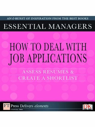 Read How to deal with job applications: Assess resumes and create a shortlist - Tim Hindle | ePub