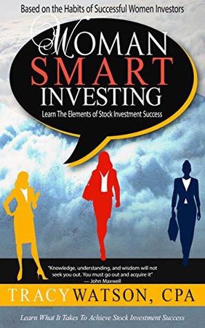 Download Woman Smart Investing: Learn The Elements Of Stock Investment Success: From The Habits Of Successful Women Investors - Tracy Watson file in ePub