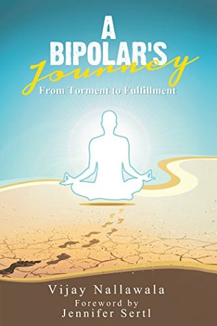Read A Bipolar's Journey: From Torment to Fulfillment - Vijay Nallawala | ePub