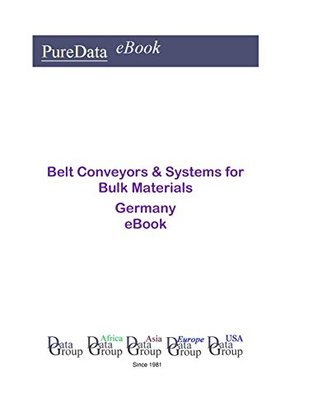 Read Belt Conveyors & Systems for Bulk Materials in Germany: Market Sector Revenues in Germany - Editorial DataGroup Europe | ePub