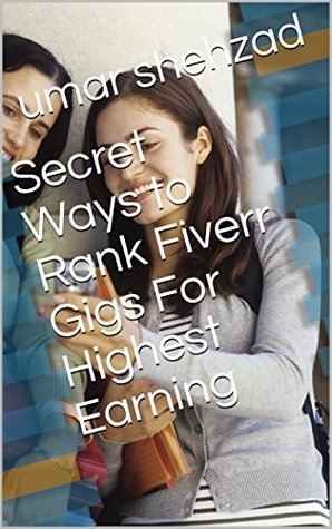 Read Online Secret Ways to Rank Fiverr Gigs For Highest Earning - Umar Shehzad file in ePub