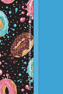 Download Donut Composition Notebook Frosted Doughnuts: Yummy Frosted Donuts Flying Through Space 6 X 9 Graph Ruled Paper Notebook, Appreciation Gift, Quote Journal or Diary - Unique Inspirational Gift for Friend or Family -  | PDF
