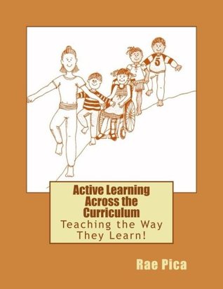 Read Online Active Learning Across the Curriculum: Teaching the Way They Learn! - Rae Pica file in ePub