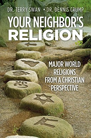 Download Your Neighbor's Religion: Major World Religions from a Christian Perspective - Dr. Terry Swan file in ePub