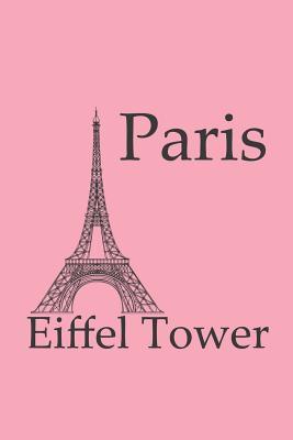 Full Download Eiffel Tower in Paris - Lined Notebook with Pale Pink Cover: 101 Pages, Medium Ruled, 6 X 9 Journal, Soft Cover - Legacy | PDF