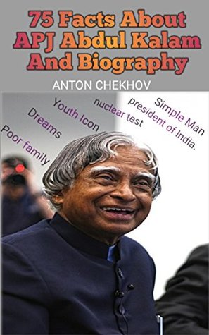 Read 75 Facts About APJ Abdul Kalam And Biography: Youth Icon - Anton Chekhov | ePub