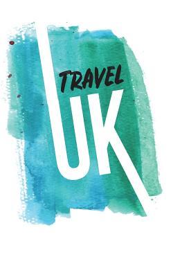Full Download Travel UK: Blank Travel Journal, 5 X 8, 108 Lined Pages (Travel Planner & Organizer) -  | PDF