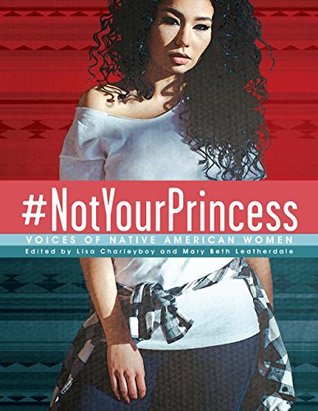 Download #NotYourPrincess: Voices of Native American Women - Lisa Charleyboy | PDF