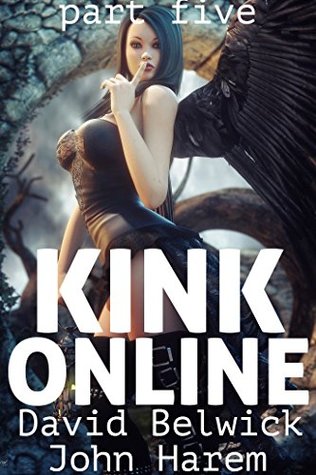Full Download KINK Online - Part Five: A LitRPG Harem Adventure - David Belwick | ePub