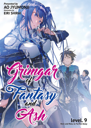 Read Online Grimgar of Fantasy and Ash level.9 Here and Now, to Far Far Away - Ao Jyumonji | ePub