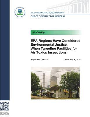 Full Download EPA Regions Have Considered Environmental Justice When Targeting Facilities for Air Toxics Inspections - Office of the Investigator General | PDF