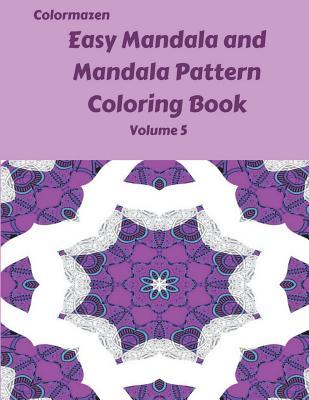 Download Easy Mandala and Mandala Pattern Coloring Book Volume 5 - Colormazen | ePub