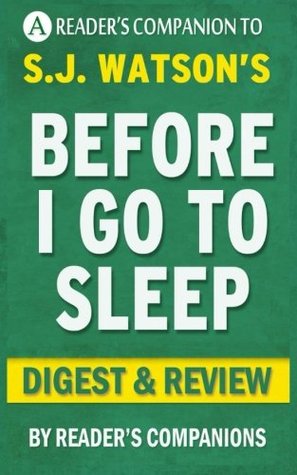 Full Download Before I Go to Sleep: A Novel by S. J. Watson   Digest & Review - Reader's Companions | PDF