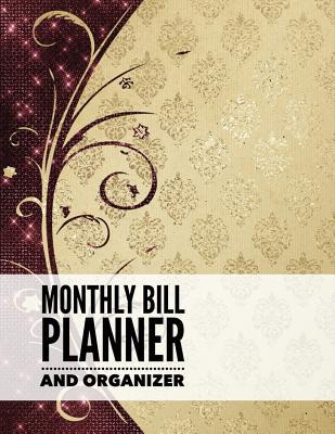 Full Download Monthly Bill Planner and Organizer: Elegance Design with Calendar 2018-2019 Weekly Planner, Bill Planning, Financial Planning Journal Expense Tracker Bill Organizer Notebook Business Money Personal Finance Workbook Size 8.5x11 Inches Extra Large Made i - Marlene Winget | ePub