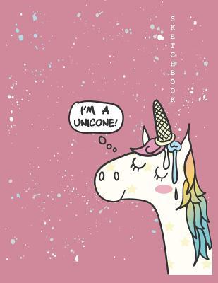 Full Download Sketch Book: I'm Unicorn Cover (8.5 X 11) Inches 110 Pages, Blank Unlined Paper for Sketching, Drawing, Whiting, Journaling & Doodling -  | ePub