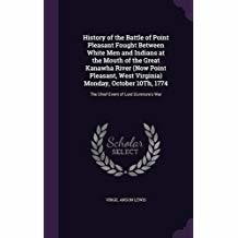 Download History of the Battle of Point Pleasant Fought Between White Men and Indians at the Mouth of the Great Kanawha River (Now Point Pleasant, West Virginia) Monday, October 10th, 1774: The Chief Event of Lord Dunmore's War - Virgil Anson Lewis file in PDF