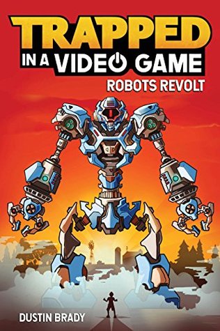 Download Trapped in a Video Game (Book 3): Robots Revolt - Dustin Brady | ePub