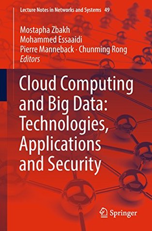 Read Cloud Computing and Big Data: Technologies, Applications and Security (Lecture Notes in Networks and Systems) - Mostapha Zbakh file in ePub