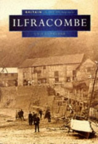 Read Ilfracombe in Old Photographs (Britain in Old Photographs) - Lois Lamplugh file in PDF