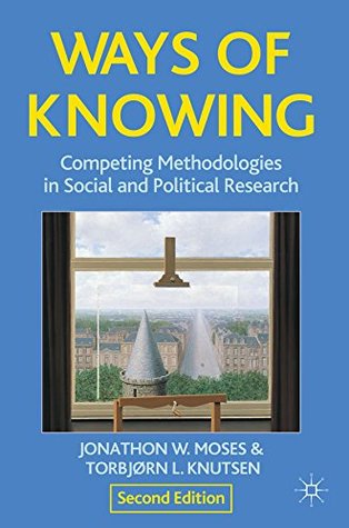 Download Ways of Knowing: Competing Methodologies in Social and Political Research - Jonathon W. Moses file in ePub
