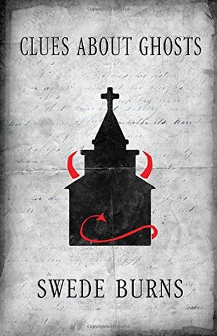 Full Download Clues About Ghosts: Poems of Intimacy and Despair - Swede Burns file in ePub