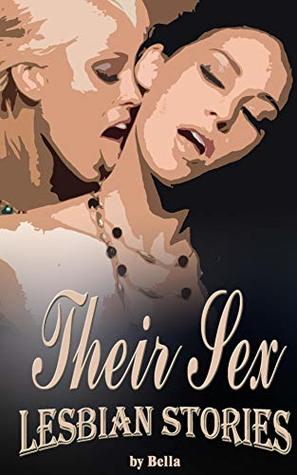 Read Online Lesbian love stories: Their sex (women loving women) - Bella Books | ePub