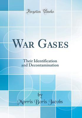 Download War Gases: Their Identification and Decontamination (Classic Reprint) - Morris Boris Jacobs file in ePub