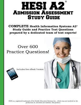 Download Hesi A2 Admission Assessment Study Guide: Complete Health Information Systems A2 Study Guide and Practice Test Questions Prepared by a Dedicated Team of Test Experts! - Complete Test Preparation Inc file in PDF