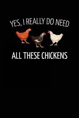 Read Yes, I Really Do Need All These Chickens: Chicken Keepers Journal. Chicken Lover Gifts Journal with 120 Blank Lined Pages ( 6 X 9 in ) -  | PDF