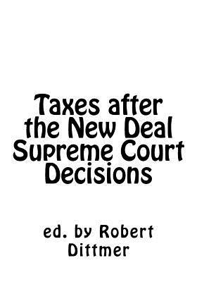 Download Taxes after the New Deal Supreme Court Decisions - Robert Dittmer file in ePub