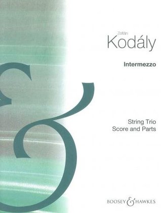 Read Online Zoltan Kodaly: Intermezzo for String Trio (Score & Parts) - Zoltan Kodaly | PDF