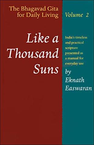 Download Like a Thousand Suns: The Bhagavad Gita for Daily Living, Volume II: 002 - Eknath Easwaran | ePub