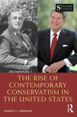 Full Download The Rise of Contemporary Conservatism in the United States - J Kenneth Heinemann file in PDF