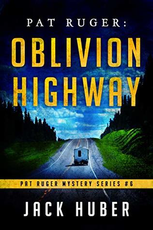 Download Oblivion Highway (Pat Ruger Mystery Series, #6) - Jack Huber file in PDF