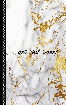 Full Download Get Shit Done!: Daily Journal / Notebook / Planner: Marble Get Shit Done: 5x8. for Planning, Organizing and Sketching on a Daily Basis. -  | ePub