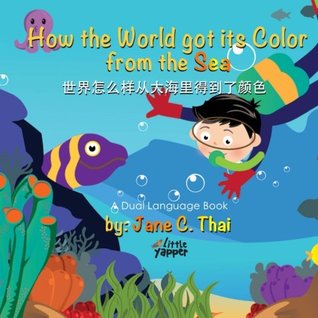 Full Download How the World got its Color from the Sea: (Bilingual English and Mandarin Chinese books for kids) Dual language Edition - Jane C Thai file in ePub