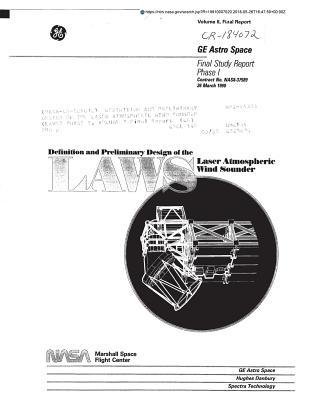 Read Online Definition and Preliminary Design of the Laser Atmospheric Wind Sounder (Laws) Phase 1. Volume 2 - National Aeronautics and Space Administration file in ePub