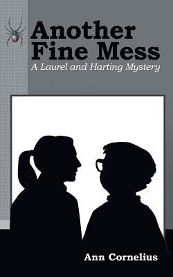 Full Download Another Fine Mess: A Laurel and Harting Mystery - Ann Cornelius | PDF
