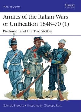 Read Armies of the Italian Wars of Unification 1848–70 (1): Piedmont and the Two Sicilies - Gabriele Esposito file in PDF