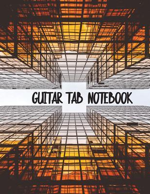Full Download Guitar Tab Notebook: Orange Skyscraper Blank Sheet Music with 6-String Guitar Tablature and Staffs or Staves for Songwriters, Musicians, and Theory Students with Large Sheets - Mariachi Music | ePub