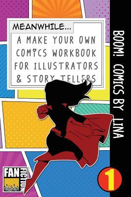 Read Online Boom! Comics by Lina: A What Happens Next Comic Book for Budding Illustrators and Story Tellers - Bokkaku Dojinshi file in ePub