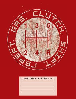 Full Download Gas. Clutch. Shift. Repeat. Composition Notebook -  | PDF