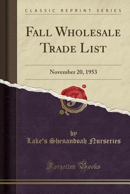Read Online Fall Wholesale Trade List: November 20, 1953 (Classic Reprint) - Lake's Shenandoah Nurseries | ePub