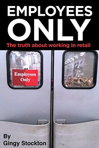 Download Employees Only: The truth about working in retail - Gingy Stockton | ePub