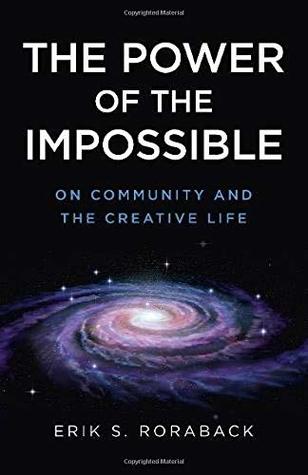 Read The Power of the Impossible: On Community and the Creative Life - Erik S. Roraback file in ePub
