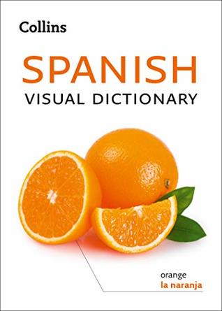 Read Collins Spanish Visual Dictionary (Collins Visual Dictionaries) - Collins | PDF