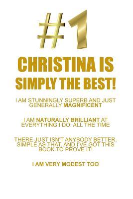 Read CHRISTINA IS SIMPLY THE BEST AFFIRMATIONS WORKBOOK Positive Affirmations Workbook Includes: Mentoring Questions, Guidance, Supporting You - Affirmations World file in ePub