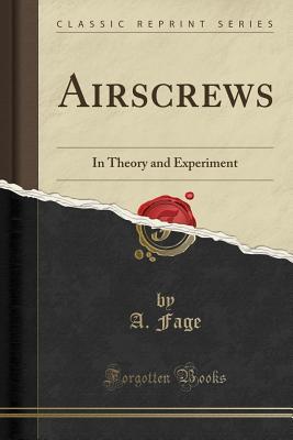 Full Download Airscrews: In Theory and Experiment (Classic Reprint) - A Fage | PDF