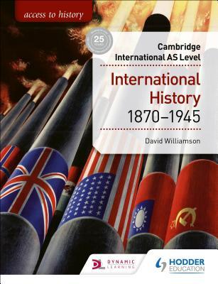 Full Download Access to History for Cambridge International as Level: International History 1870-1945 - David G. Williamson file in ePub