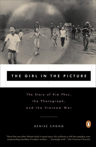 Read The Girl in the Picture: The Story of Kim Phuc, the Photograph, and the Vietnam War - Denise Chong file in PDF
